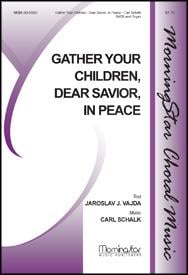 Gather Your Children, Dear Savior, in Peace